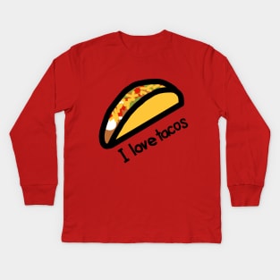 I love Tacos Food Graphic Kids Long Sleeve T-Shirt